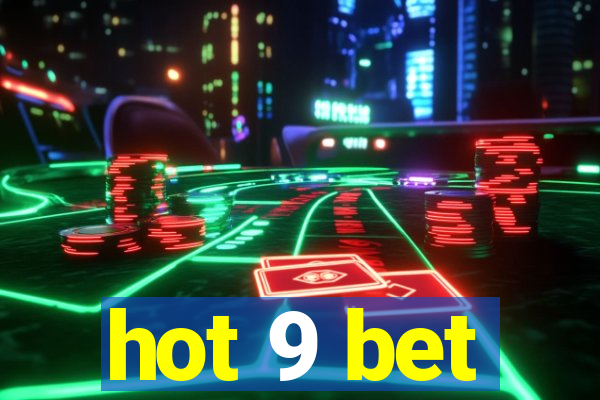 hot 9 bet
